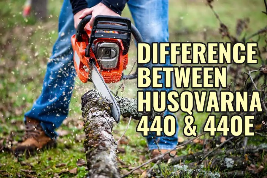 Difference Between Husqvarna 440 and 440e