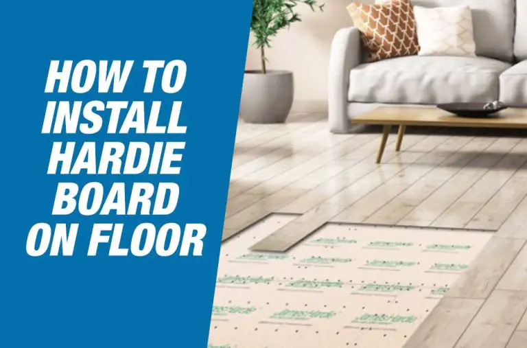 How to Install Hardie Board on Floor
