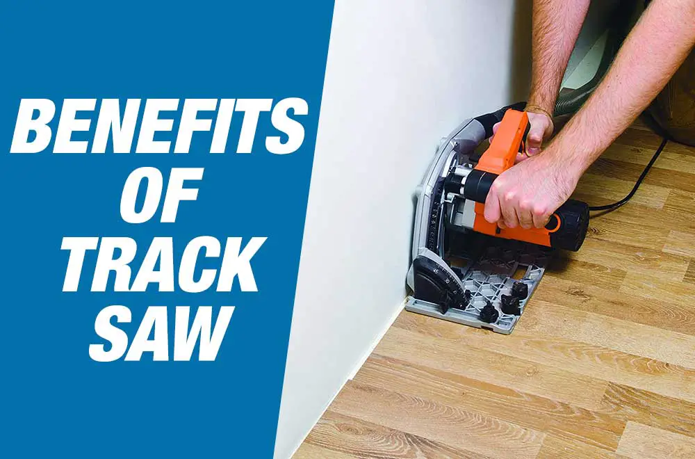 benefits of a track saw