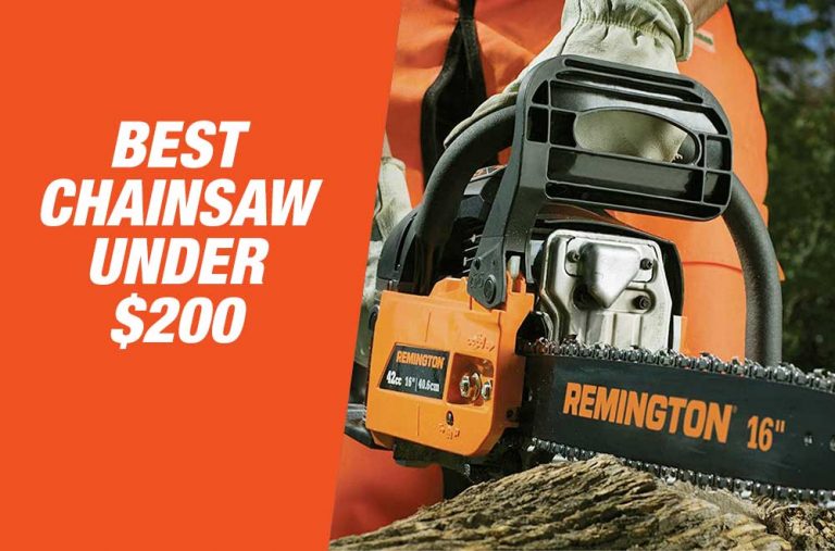 Best Chainsaw Under $200 in 2023 – Reviews & Buyer’s Guide