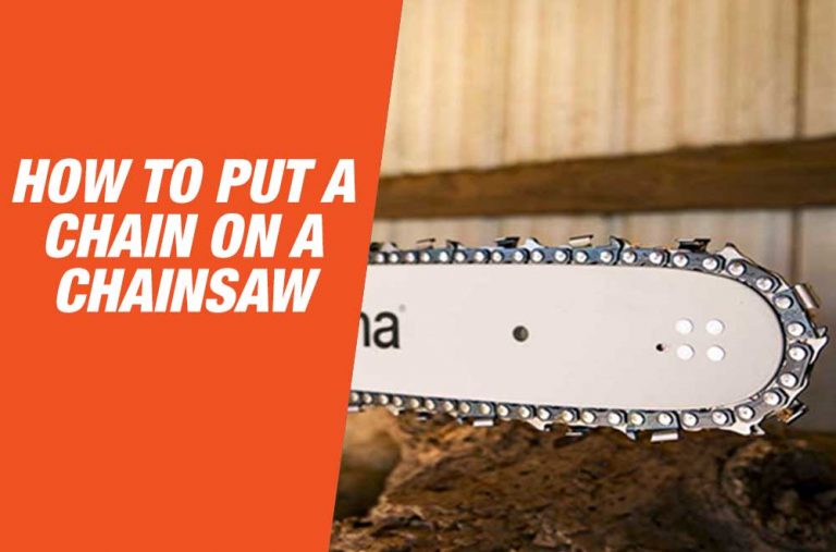 How To Put A Chain On A Chainsaw?