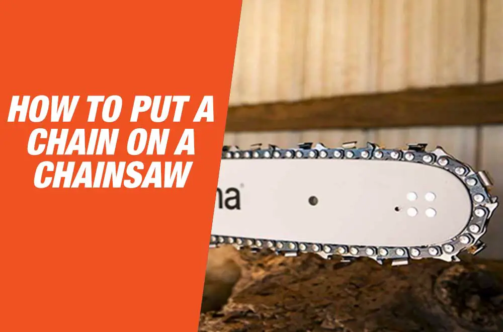 How To Put A Chain On A Chainsaw