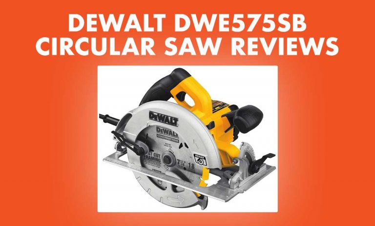 Dewalt DWE575SB Review – Excellent Circular Saw