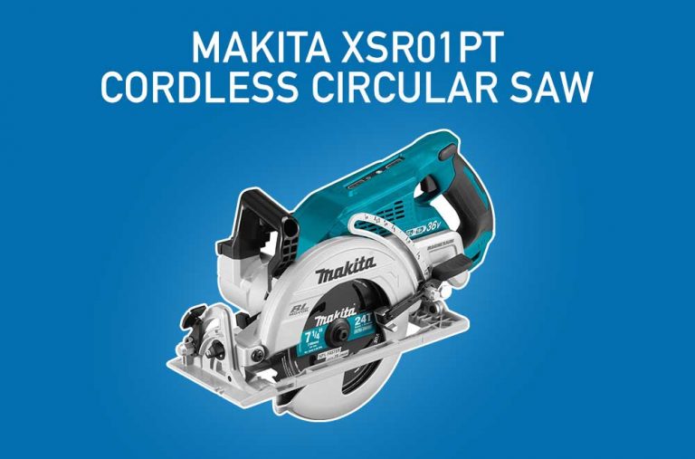 Makita XSR01PT Review – Rear-Handle Cordless Circular Saw