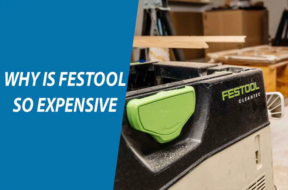why is festool so expensive