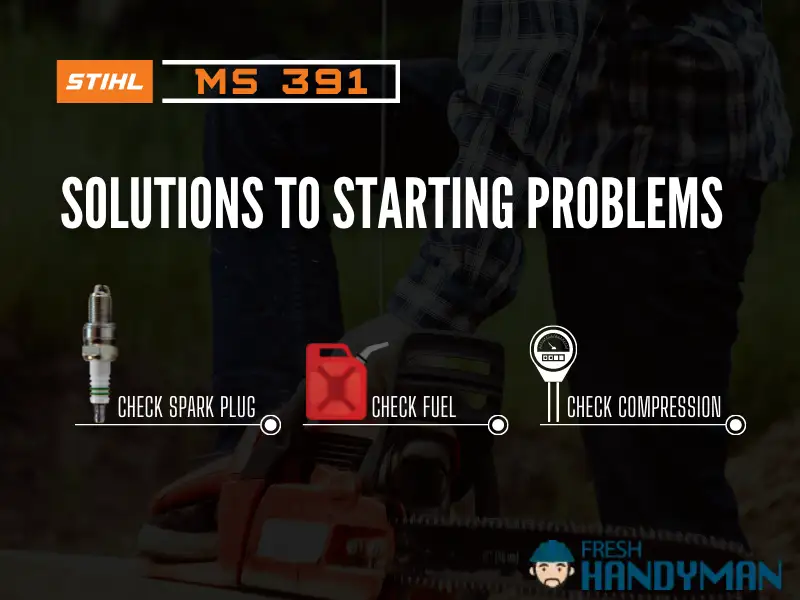 Stihl MS 391 Starting Problems