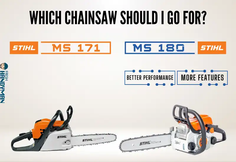 Stihl MS171 Vs MS180 Which Chainsaw Is Best