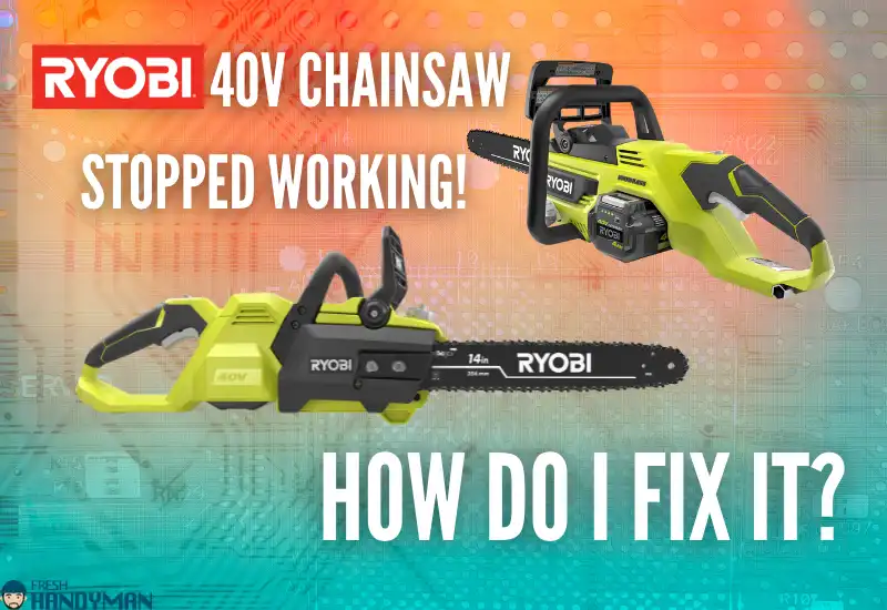 Ryobi 40V Chainsaw Stopped Working_ How Do I Fix It