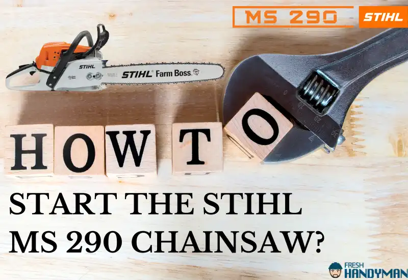 How to Start the Stihl MS 290 Chainsaw