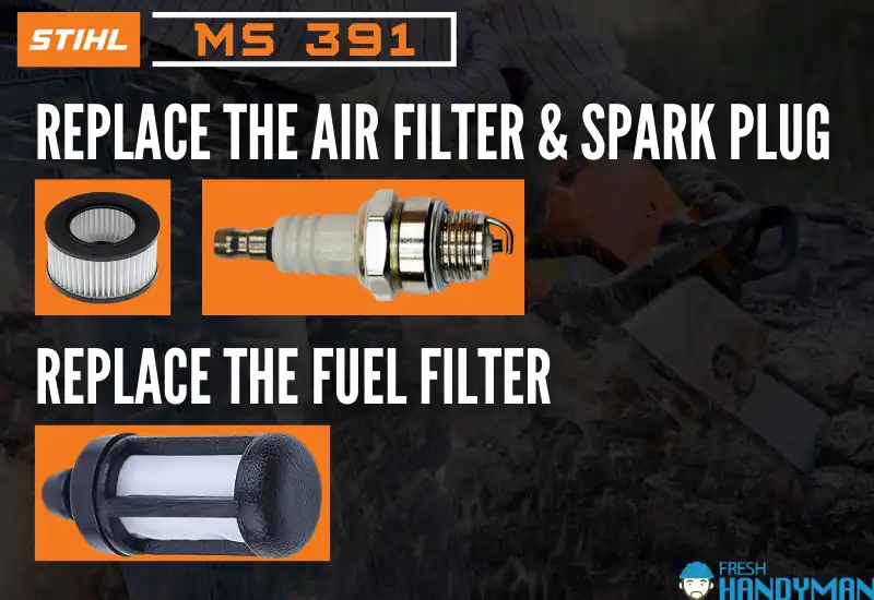 Replace the Air Filter & Spark Plug, Replace The Fuel Filter