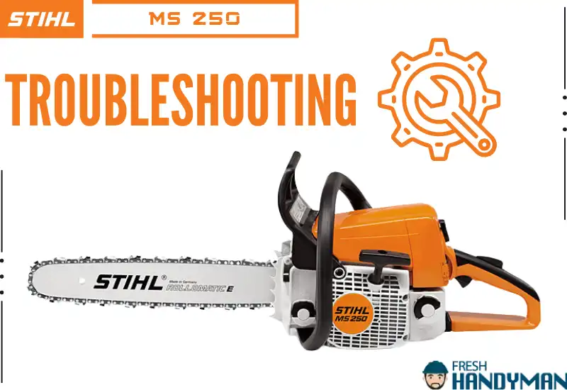 Stihl MS 250 Troubleshooting