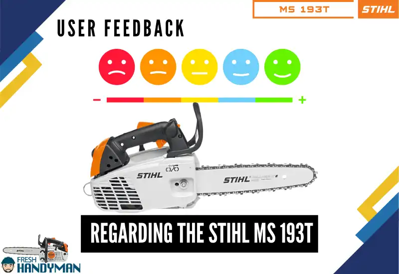 User Feedback Regarding Stihl MS 193 T