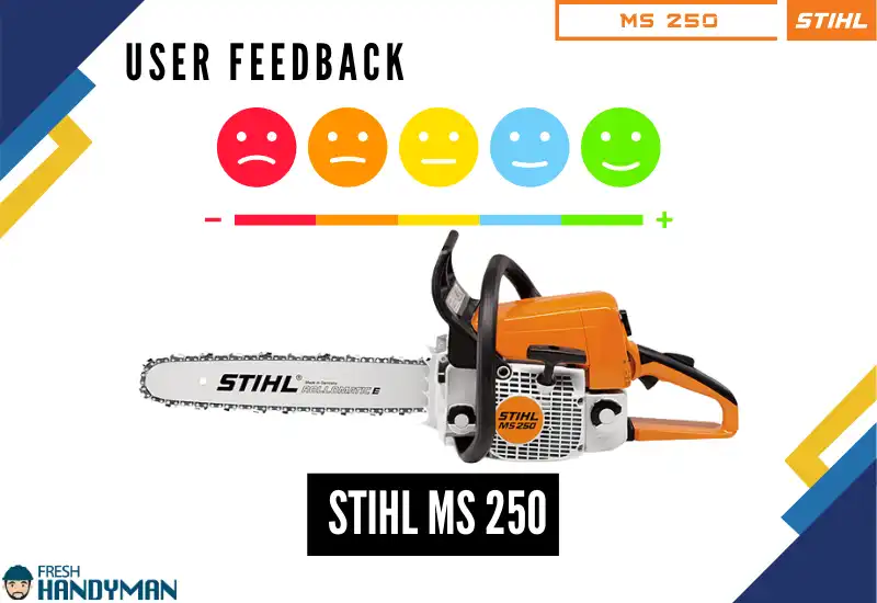 User Feedback on Stihl MS 250