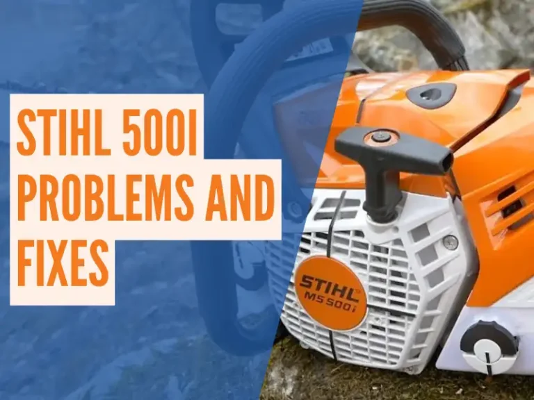 8 Most Common Stihl 500i Problems That Are Not Hard to Fix