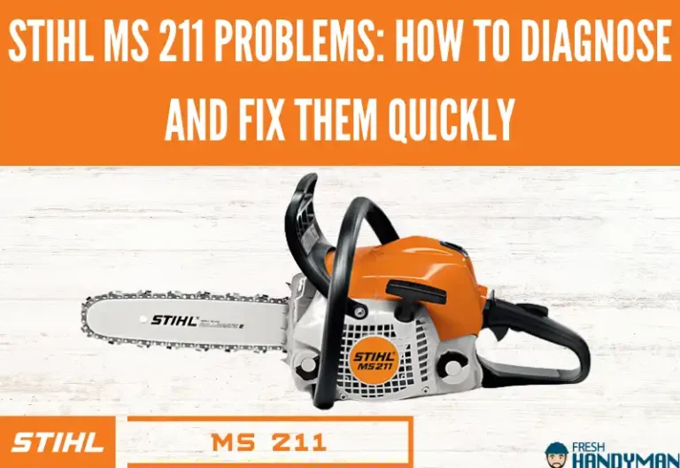Stihl MS 211 Problems: How To Diagnose And Fix Them Quickly