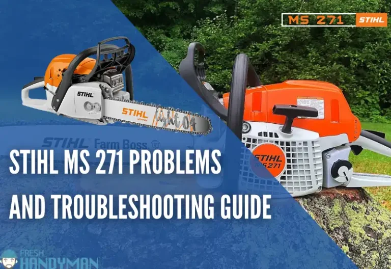 7 Most Common Stihl MS 271 Problems and Solutions