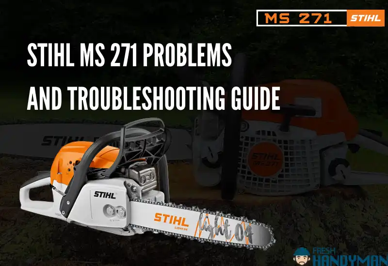 stihl ms 271 problems and troubleshooting guide