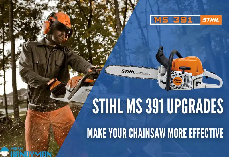 stihl ms 391 upgrades