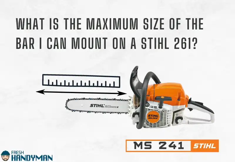 maximum size of the bar I can mount on a Stihl 261