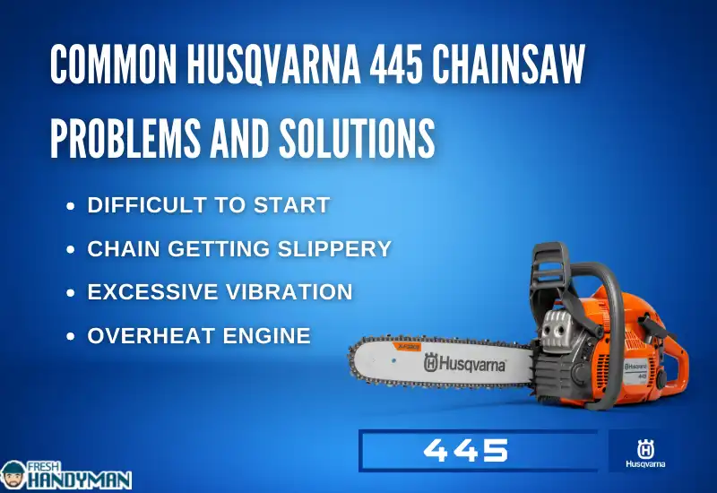 Common Husqvarna 445 Chainsaw Problems and Solutions