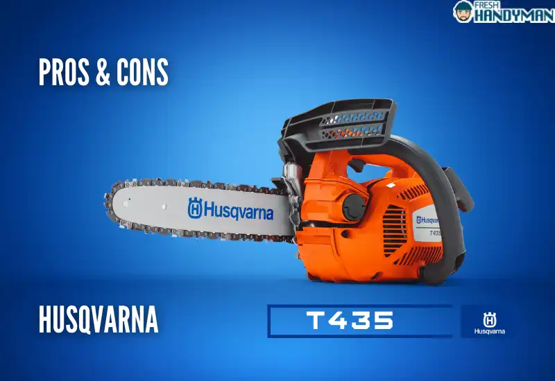 Pros And Cons Of Husqvarna T435 Chainsaw