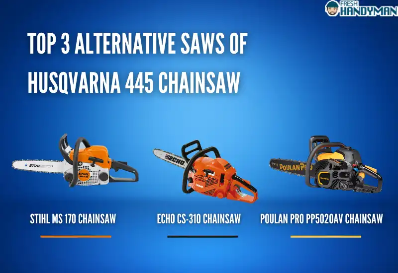 Alternative Saws of Husqvarna 445 Chainsaw