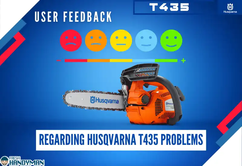 User Feedback Regarding Husqvarna T435 Problems