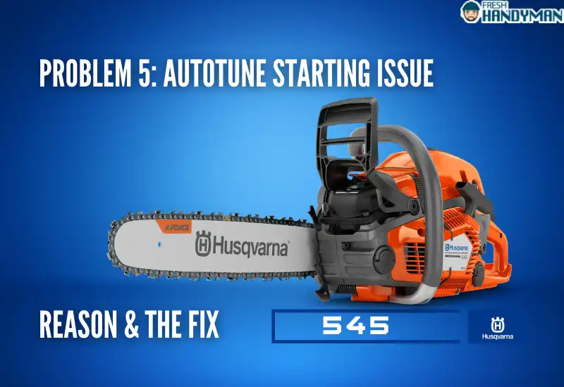 husqvarna 545 problems_autotune starting issue