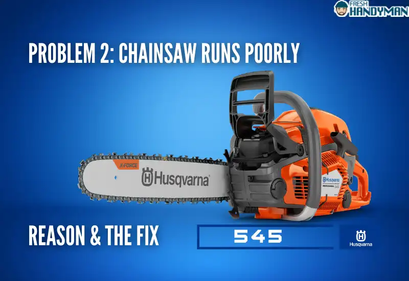 husqvarna 545 problems_chainsaw runs poorly