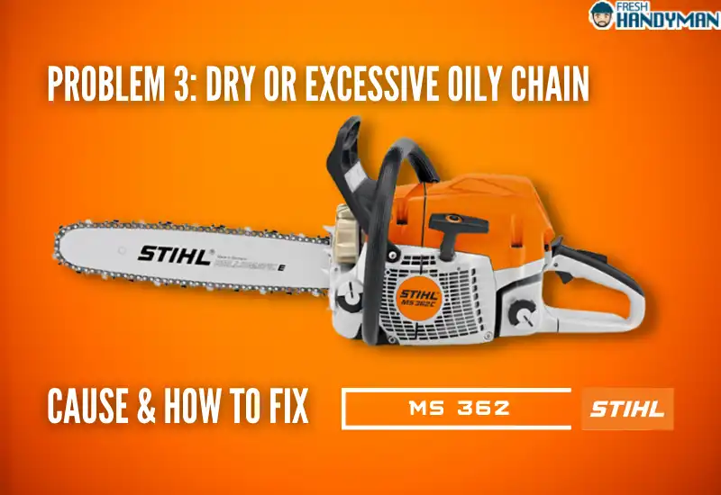stihl ms 362 problems- dry or excessive oily chain