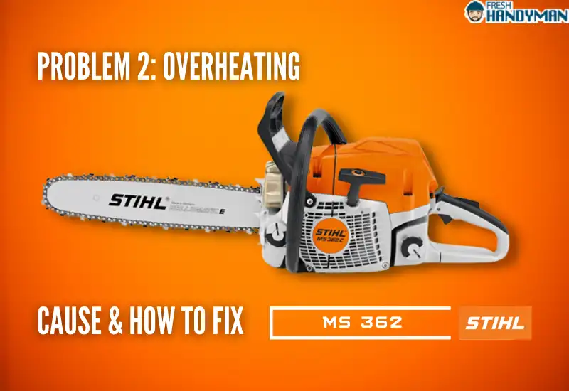 stihl ms 362 problems- overheating