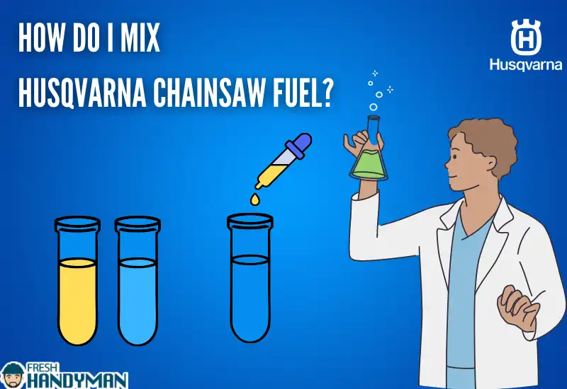 How to Mix Husqvarna Chainsaw Fuel