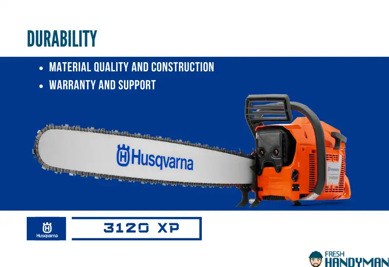 Husqvarna 3120XP- Durability