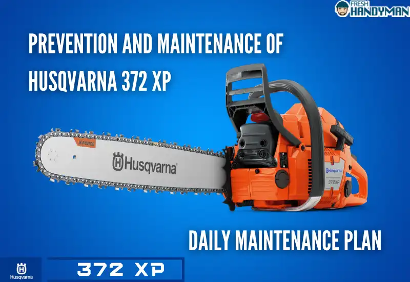 Prevention and Maintenance of Husqvarna 372 XP