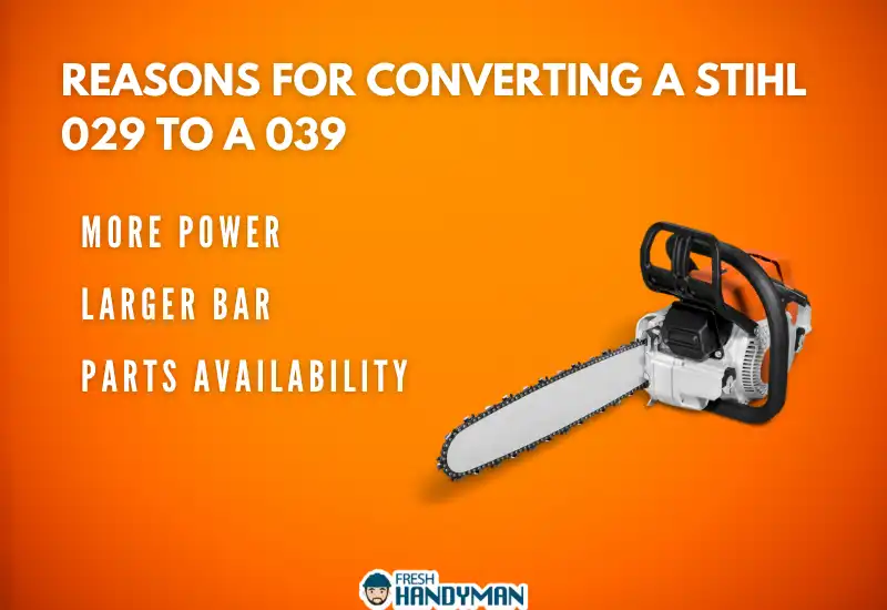 Reasons for Converting a Stihl 029 to a 039