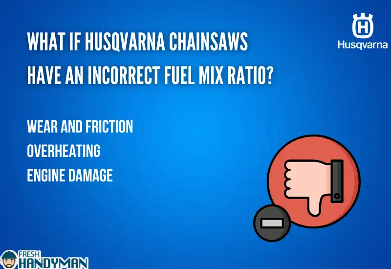 What If Husqvarna Chainsaws Have An Incorrect Fuel Mix Ratio