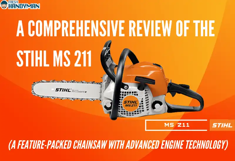 comprehensive review of the stihl ms 211