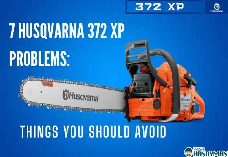 7 Common Husqvarna 372XP Problems: Things You Should Avoid 