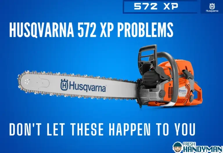 9 Husqvarna 572XP Problems: Don’t Let These Happen To You
