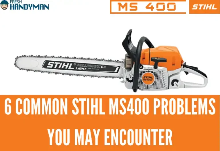 6 Common Stihl MS400 Problems You May Encounter