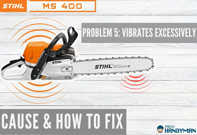 stihl ms400 vibrates excessively problem