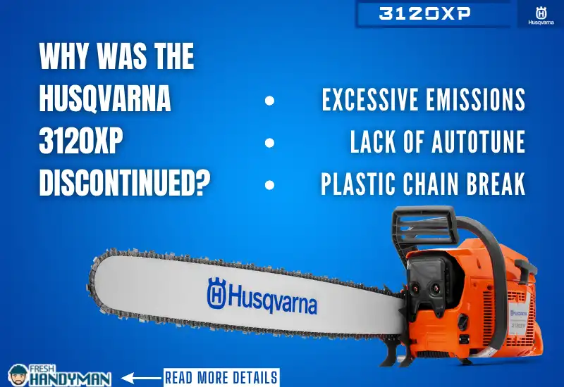 why husqvarna 3120xp discontinued