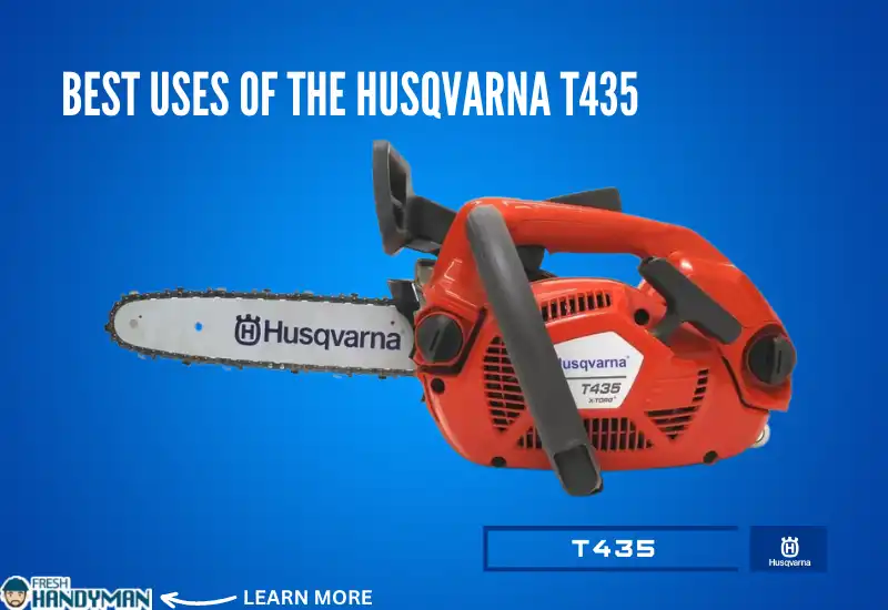 Best Uses of the Husqvarna T435