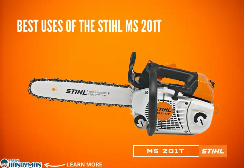 Best Uses of the Stihl ms 201T