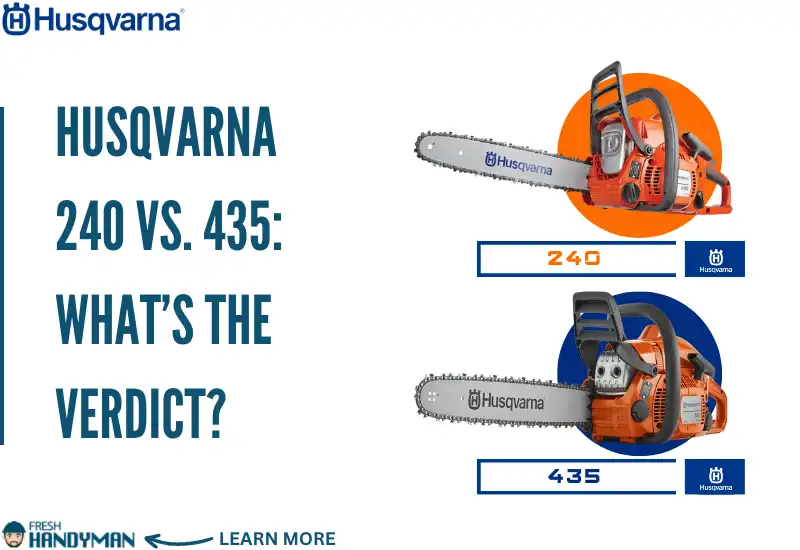 Husqvarna 240 vs. 435_ What’s the Verdict