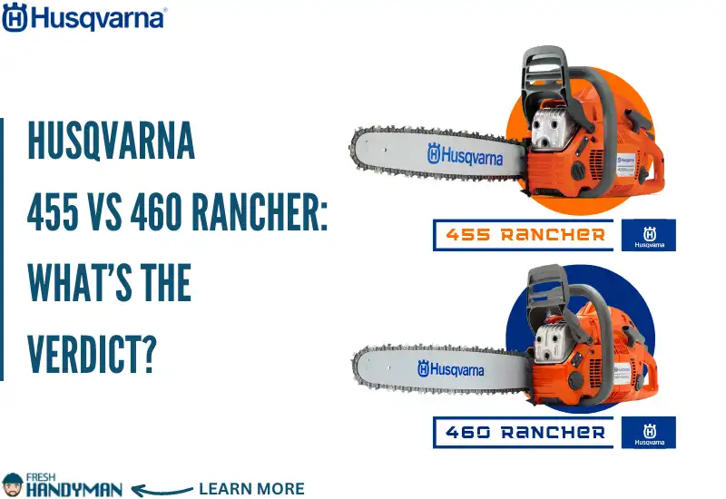 Husqvarna 455 vs 460 Rancher_ What’s the Verdict