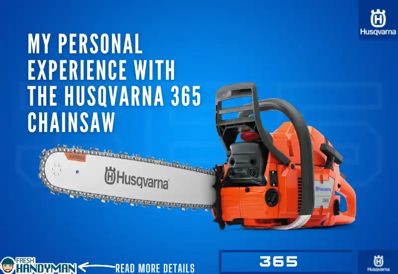 Personal Experience with Husqvarna 365 Chainsaw