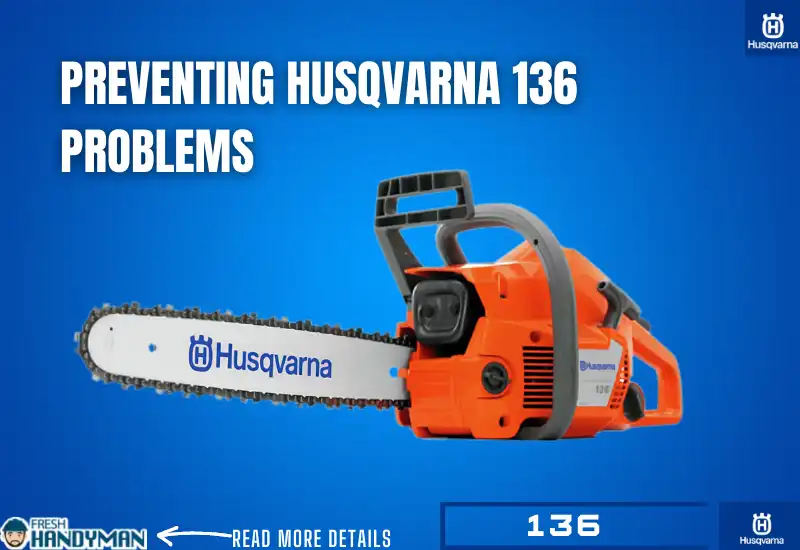 Preventing Husqvarna 136 Problems