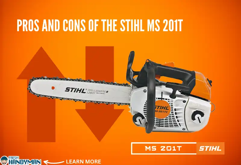 Pros and Cons of the Stihl ms 201T