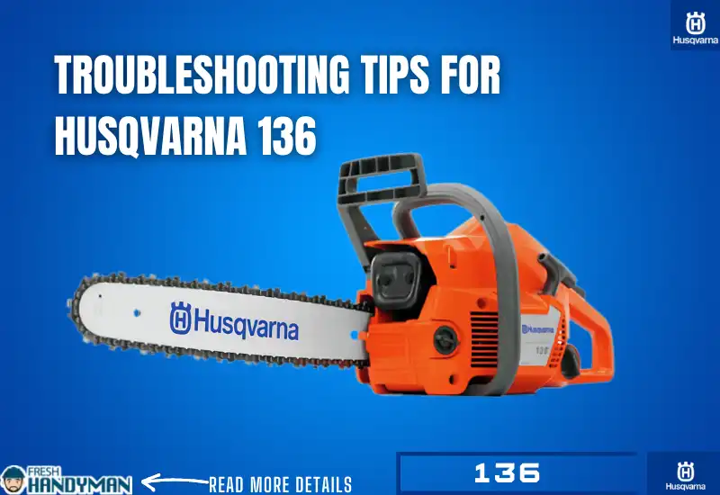 Troubleshooting Tips for Husqvarna 136